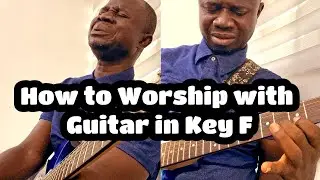 HOW TO WORSHIP WITH GUITAR IN 🔑 KEY F