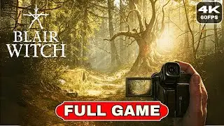 Blair Witch Gameplay Walkthrough Full Game [4K 60FPS PC | No Commentary | Ultra Settings]
