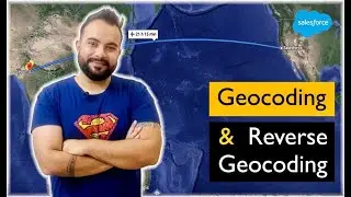 Geocoding and Reverse #Geocoding in #Salesforce ☁️ | Google Maps APIs
