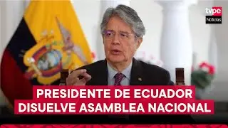 ECUADOR: presidente GUILLERMO LASSO decreta DISOLUCI&Oacute;N de la ASAMBLEA NACIONAL. #NoticiaDelD&iacute;a