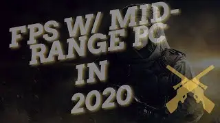 FPS Gaming in 2020 with Mid-range Gaming PC?