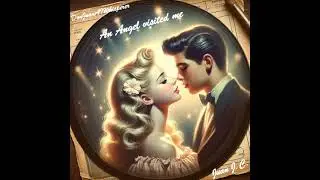 An Angel visited me 💖Doo wop Love Song 50/60s 💖Great Ballad Romantic Nostalgia by Juan J.C. 💖✨✨✨