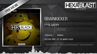 Brainkicker - F**k Happy [Preview]