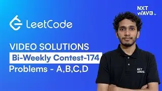 LeetCode BiWeekly Contest 174 | Video Solutions A&ndash;D | @NxtWaveTech