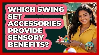 Which Swing Set Accessories Provide Sensory Benefits? - Outdoor Play Pros