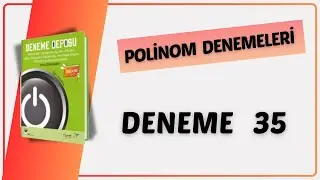 POLİNOM DENEME 35 ÇÖZÜMLERİ ( DENEME DEPOSU POLİNOM DENEME ÇÖZÜMLERİ )