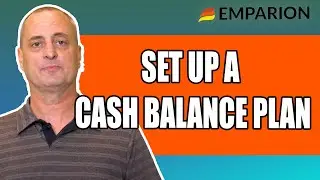How to Set Up a Cash Balance Plan: The Quick Step Guide