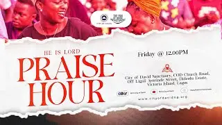 He is Lord Praise Hour (30/01/2026) 12:00PM WAT