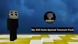 My 300 Subs Texture Pack Showcase
