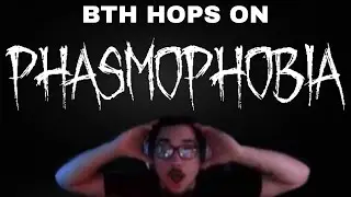 BTH PLAYED PHASMOPHOBIA...