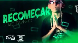 MC Tavinho -  Recome&ccedil;ar ( PereraDJ )