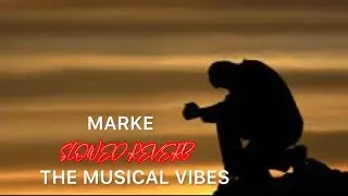Marke slowed reverb||Marke song||Slowed Reverb||Jass Manak||Lover||The Musical vibes🎸🎧