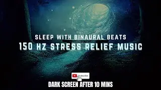 150 Hz Stress Relief Music | Clean Binaural Beats | Relaxing Sleep | Deep Meditation | Pure Focus