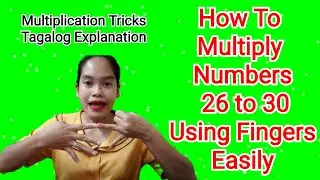 How To Multiply Numbers 26 to 30 Using Fingers Easily