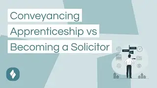 Conveyancing Apprenticeship vs Becoming a Solicitor