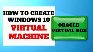 HOW TO INSTALL WINDOWS 10 ON VIRTUAL BOX #VIRTUALBOX#WINDOWS10#MICROSOFT
