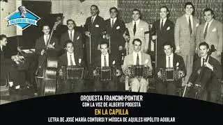 Orquesta Francini-Pontier con la voz de Alberto Podestá - En La Capilla