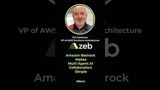 Amazon Bedrock Makes Multi-Agent AI Collaboration Simple | Tim Patterson | zeb