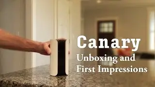 Canary security camera: unboxing and initial impressions