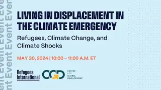 Living in Displacement in the Climate Emergency: Refugees and Climate Shocks