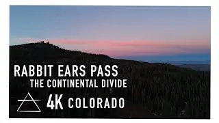 4K HD Dusk at Rabbit Ears Pass | The Continental Divide | Colorado