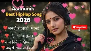 Aadhunik Best HipHop Song 2026 | Nepali Lok × HipHop Love Mix | SUPER HIT(Alt title – backup)Nepali 