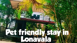 Weekend getaway near Mumbai|Pet friendly place near Mumbai|Basecamp Lonavala|Lonavala staycation