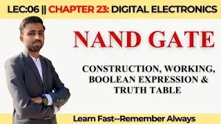 Lec 6 | NAND GATE | Construction, Working, Boolean Expression & TRUTH TABLE |  @aqacademy1