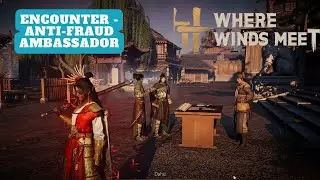 Where Winds Meet - ANTI-FRAUD AMBASSADOR Encounter