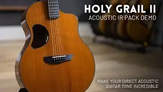 Holy Grail II - Acoustic IR Demo // Make your direct acoustic guitar sound amazing