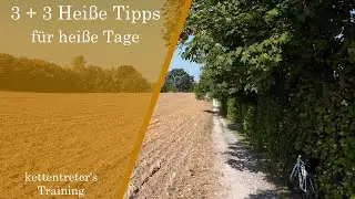 3 + 3 Heiße Tipps für heiße Tage auf dem Rad