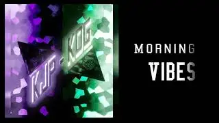 KJP & KDraps - Morning Vibes (Original Song)