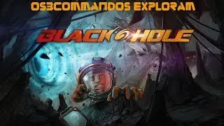 Os3Comandos Experimentam: BLACKHOLE