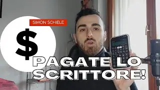 Pagate lo scrittore! Quanto costa fare lo scrittore oggi in Italia? | Simon Schiele