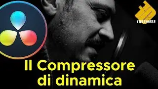 Il Compressore di dinamica - Davinci Resolve -ITA