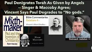 Paul's Claim Law given by Angels Contradicts the Bible. Maccoby's Support from Singer & Vincent. Ep3