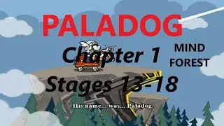 Paladog Chapter 1 MIND FOREST Stages 13 to 18! HELL DIFFICULTY 1080p