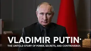 Vladimir Putin: The Untold Story of Power, Secrets, and Controversy.