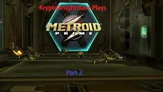 Metroid Prime (Wii Version) Play Through Part 2