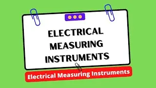 Electrical Measuring Instruments | Electrical Engineering
