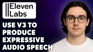 How To Use Elevenlabs V3 To Produce Expressive Audio Speech [2025 Guide]