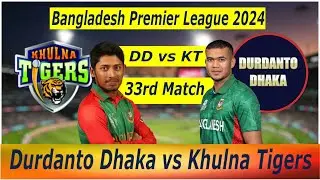 🔴BPL 2024 Live : Durdanto Dhaka vs Khulna Tigers | 33rd Match | DD VS KT Live Match Today