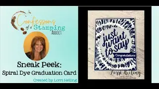 Sneak Peek - Graduation Card With Spiral Dye Stamp Set!