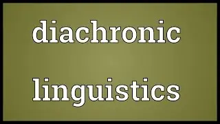 Diachronic linguistics Meaning