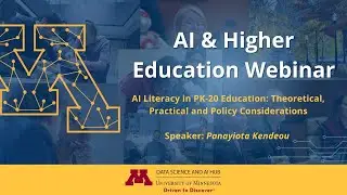 AI Literacy in PK-20 Education: An AI & Higher Education Webinar with Panayiota Kendeou