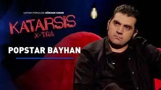 Katarsis  - Bayhan: Benim Çocukluğum Yoktu. Kimliğim, Yolum Yoktu!”