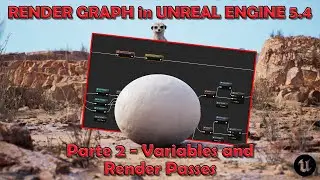 Tutorial - Render Graph in Unreal Engine 5.4 | Part 2 - Variables and Custom Render Passes [ITA]