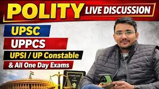 # polity for UPCS, UPPCS, upsi & all one day exams in short live discussion #