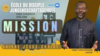 &Eacute;COLE DU DISCIPLE I JUNGENDSCHAFTSSCHULE - SUIVRE CHRIST I MISSION - Ap. Chibiy Tchatchouang