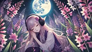 Shrimp root , spring, moon,beautiful elf girl sleeping at night/Sleep Music/Work Music
